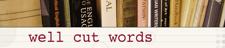 well cut words, writing and editing to suit your audience